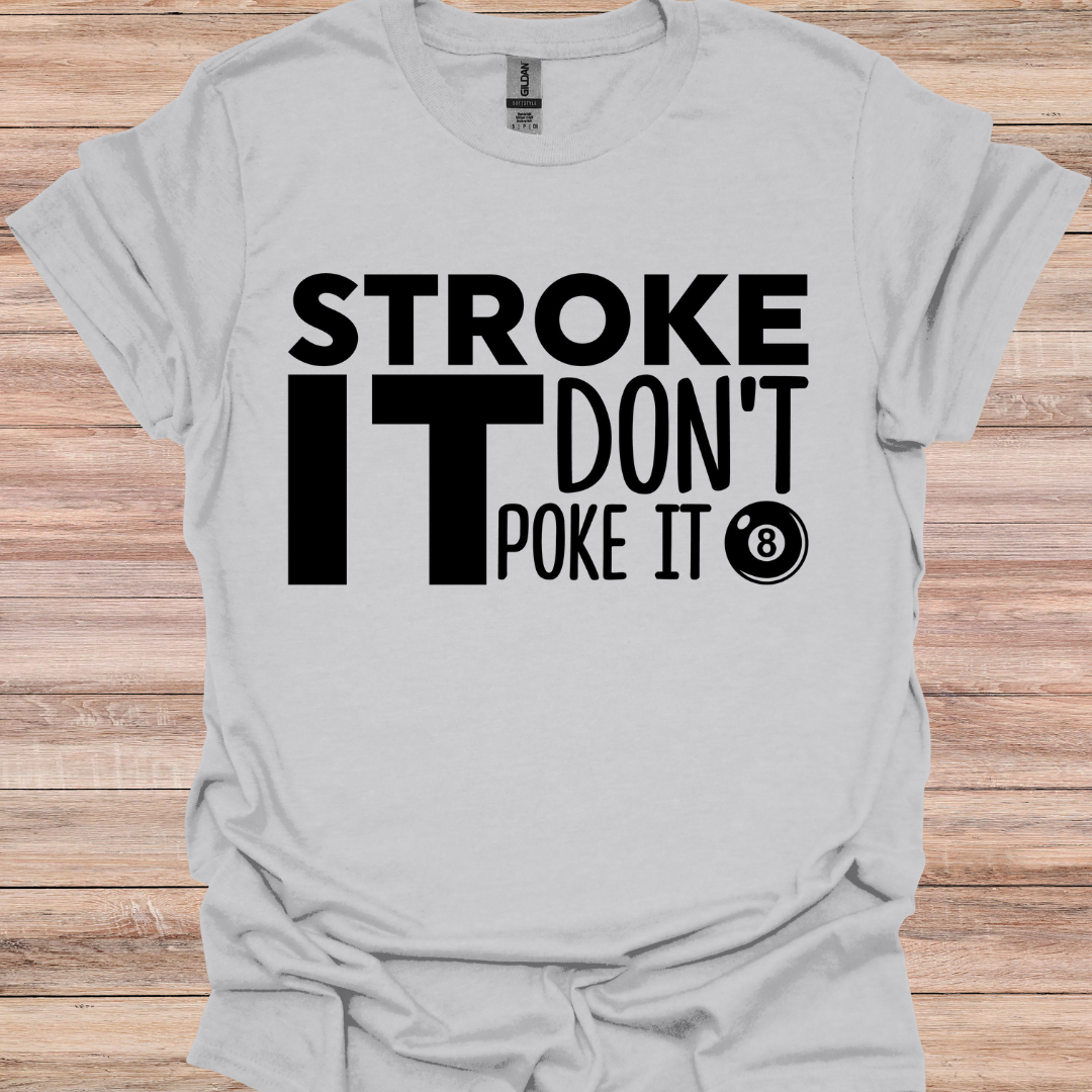 Stroke it dont poke it