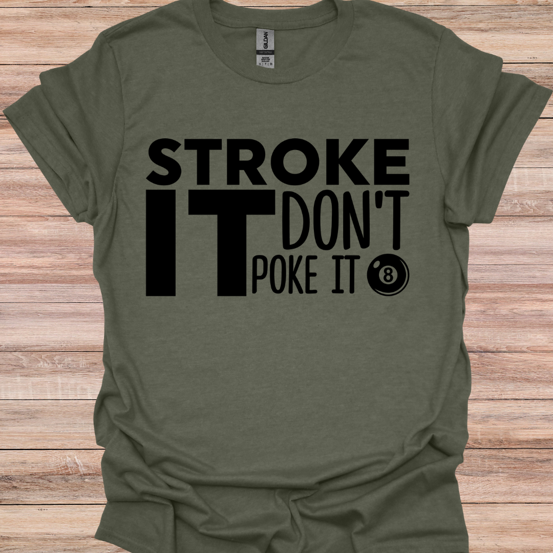Stroke it dont poke it