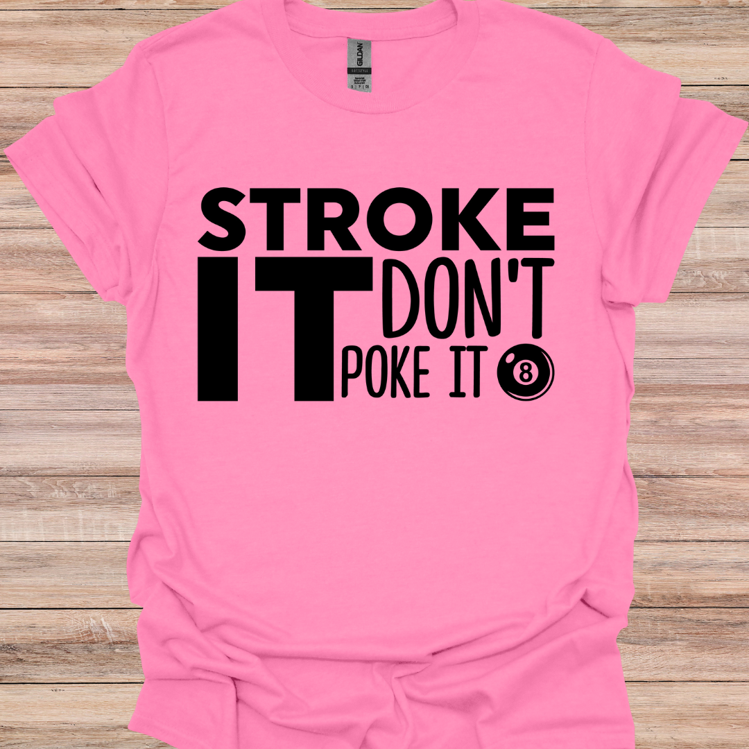 Stroke it dont poke it