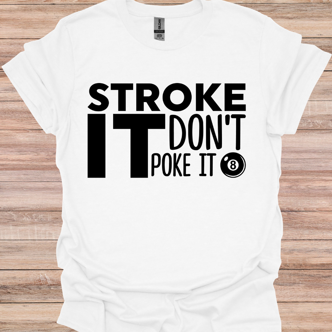 Stroke it dont poke it