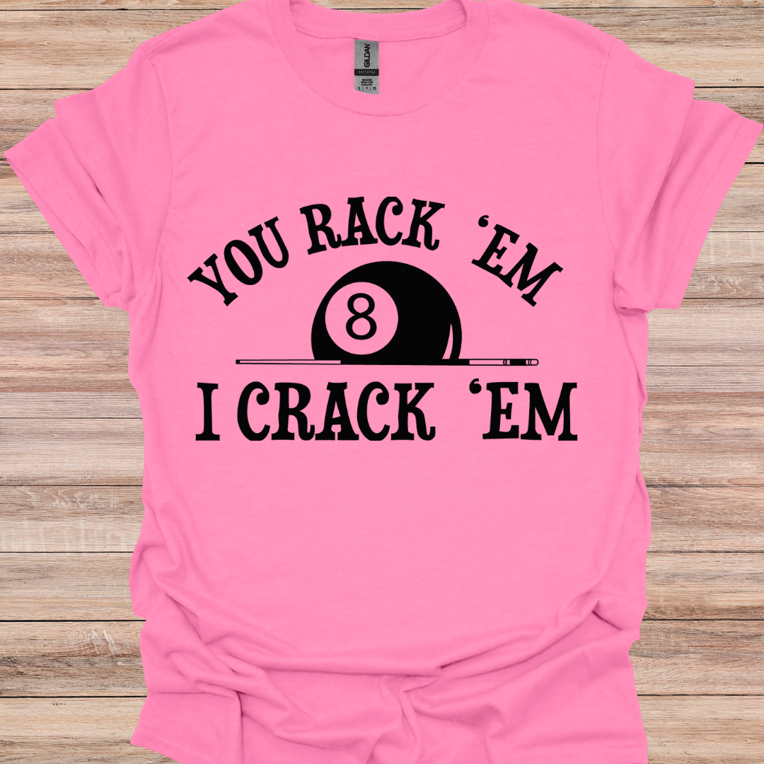 you rack em I crack em